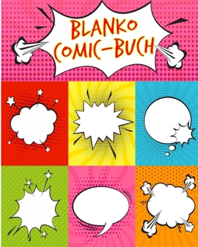 Paperback Blanko Comic Buch: Leere Comic-Seiten mit Rahmen und Sprechblasen zum selber zeichnen. Das perfekte Geschenk f?r Kinder und Erwachsene [German] Book