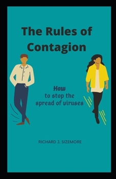 The Rules of Contagion: H?w to ?t?? th? ??r??d ?f v?ru???