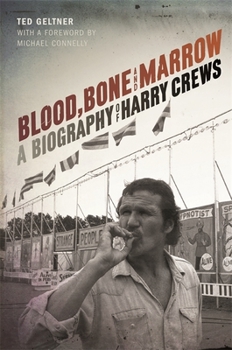 Hardcover Blood, Bone, and Marrow: A Biography of Harry Crews Book