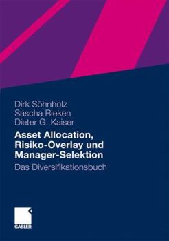 Hardcover Asset Allocation, Risiko-Overlay Und Manager-Selektion: Das Diversifikationsbuch [German] Book