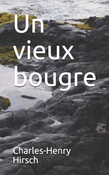 Un vieux bougre (French Edition)
