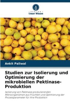 Paperback Studien zur Isolierung und Optimierung der mikrobiellen Pektinase-Produktion [German] Book