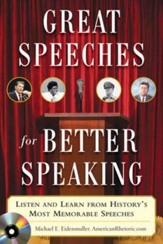 Paperback Great Speeches for Better Speaking (Book + Audio CD): Listen and Learn from History's Most Memorable Speeches [With Audio CD] Book
