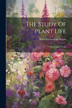 Paperback The Study Of Plant Life: For Young People Book