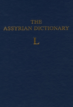 Hardcover Assyrian Dictionary of the Oriental Institute of the University of Chicago, Volume 9, L Book