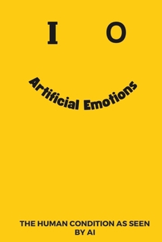 Paperback Artificial Emotion: The Human Condition as seen by AI Book