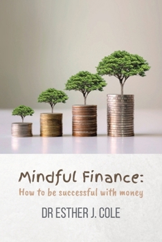 Paperback Mindful Finance: How To Be Successful With Money Book