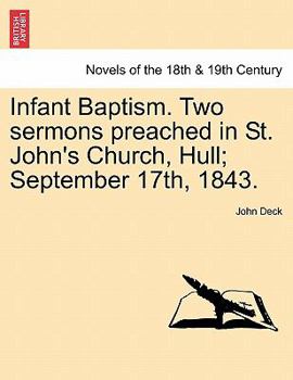 Paperback Infant Baptism. Two Sermons Preached in St. John's Church, Hull; September 17th, 1843. Book