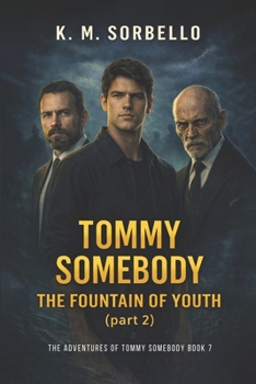 Tommy Somebody: The Fountain of Youth