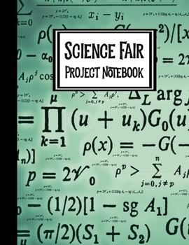 Paperback Science Fair Project Notebook: Journal Your Entire Process From Brainstorming, Research, Resources, Lab Experiment, To Final Report Book