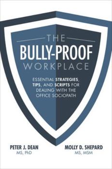 Hardcover The Bully-Proof Workplace: Essential Strategies, Tips, and Scripts for Dealing with the Office Sociopath Book