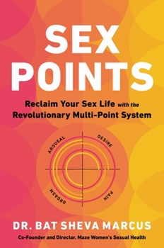 Hardcover Sex Points: Reclaim Your Sex Life with the Revolutionary Multi-Point System Book