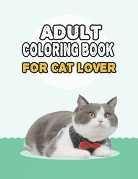 Paperback Adult Coloring Book For Cat Lover: A Fun Easy, Relaxing, Stress Relieving Beautiful Cats Large Print Adult Coloring Book Of Kittens, Kitty And Cats, M Book