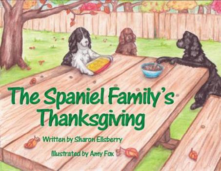 Perfect Paperback The Spaniel Family's Thanksgiving Book