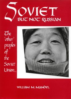 Hardcover Soviet But Not Russian: The Other Peoples of the Soviet Union Book