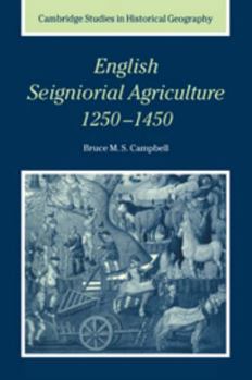 English Seigniorial Agriculture, 1250-1450 (Cambridge Studies in Historical Geography) - Book  of the Cambridge Studies in Historical Geography