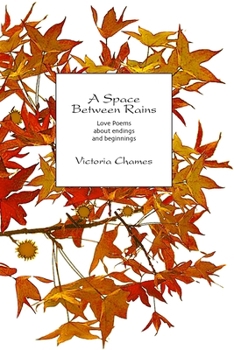 Paperback A Space Between Rains: Love Poems About Endings and Beginnings Book