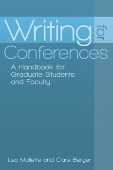 Hardcover Writing for Conferences: A Handbook for Graduate Students and Faculty Book