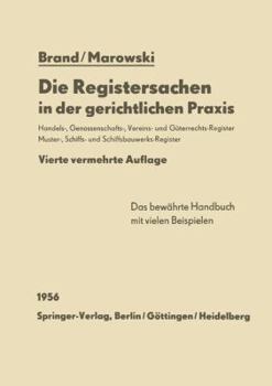 Paperback Die Registersachen in Der Gerichtlichen PRAXIS: Handelsregister Genossenschafts-, Vereins-, Güterrechts-, Muster-, Schiffs- Und Schiffsbauwerks-Regist [German] Book