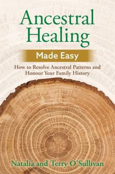 Paperback Ancestral Healing Made Easy: How to Resolve Ancestral Patterns and Honour Your Family History Book