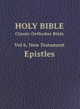 Hardcover Classic Orthodox Bible, Vol 6, New Testament Epistles Book