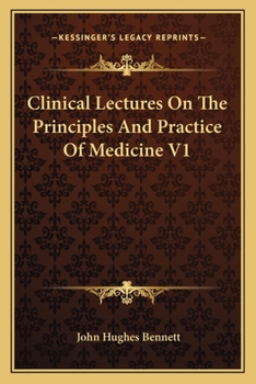Paperback Clinical Lectures On The Principles And Practice Of Medicine V1 Book