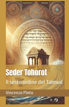 Seder Tohorot: Il sesto ordine del Talmud (Talmudica) (Italian Edition)