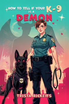 Paperback How To Tell If Your K-9 Is A Demon (My K-9 is a Demon Series) Book