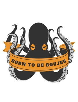 Paperback Born to be Boujee: 150 Pages, Soft Matte Cover, 8.5 x 11 Book