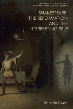 Hardcover Shakespeare, the Reformation and the Interpreting Self Book
