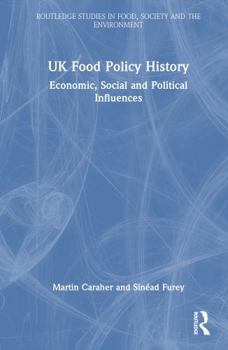 Hardcover UK Food Policy History: Economic, Social and Political Influences Book