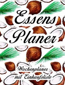 Paperback Essensplaner: Sehr großer praktischer Planer - Mit Einkaufsliste - Buch für 52 Wochen - Schöner hochglanz Einband - wie DIN A4 [German] Book