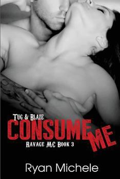 Paperback Consume Me (Ravage MC#3) Book