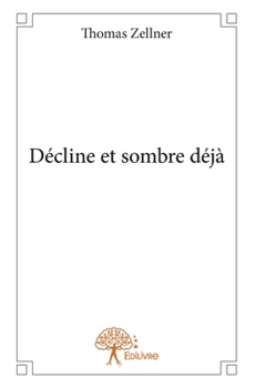 Paperback Décline et sombre déjà [French] Book