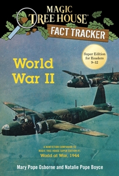 Paperback World War II: A Nonfiction Companion to Magic Tree House Super Edition #1: World at War, 1944 Book