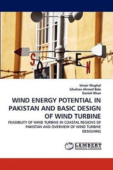 Paperback Wind Energy Potential in Pakistan and Basic Design of Wind Turbine Book