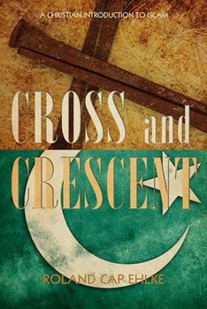 Paperback Cross and Crescent: A Christian Introduction to Islam Book