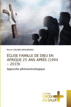 Paperback Église Famille de Dieu En Afrique 25 ANS Après (1994 - 2019) [French] Book