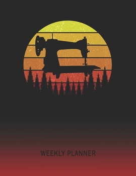 Weekly Planner: Sewing Machine | 2020 - 2021 | Plan Weeks for 1 Year | Retro Vintage Sunset Cover | January 20 - December 20 | Planning Organizer ... | Plan Days, Set Goals & Get Stuff Done