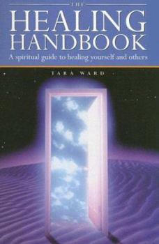 Hardcover The Healing Handbook: A Spiritual Guide to Healing Yourself and Others Book
