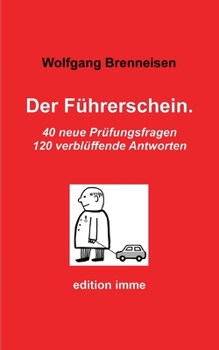 Paperback Der Führerschein.: 40 neue Prüfungsfragen, 120 verblüffende Antworten [German] Book