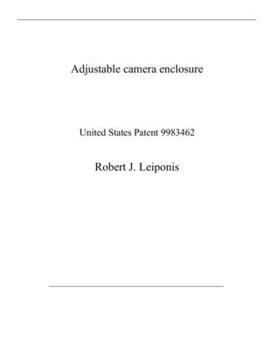 Paperback Adjustable camera enclosure: United States Patent 9983462 Book