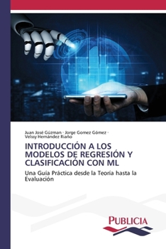 Paperback Introducción a Los Modelos de Regresión Y Clasificación Con ML [Spanish] Book