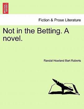 Paperback Not in the Betting. a Novel. Book