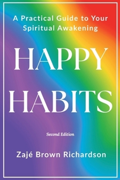 Paperback Happy Habits: A Practical Guide to Your Spiritual Awakening Book