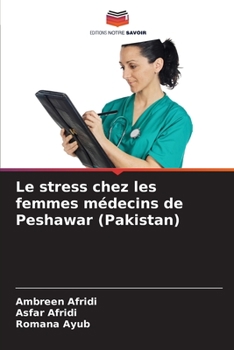 Paperback Le stress chez les femmes médecins de Peshawar (Pakistan) [French] Book