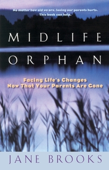 Paperback Midlife Orphan: Facing Life's Changes Now That Your Parents Are Gone Book