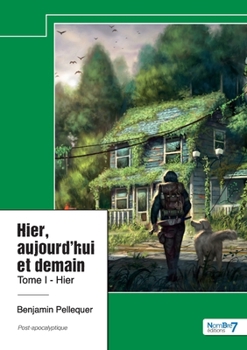 Paperback Hier, aujourd'hui et demain - Tome 1: Hier [French] Book