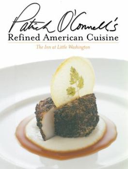 Hardcover Patrick O'Connell's Refined American Cuisine: The Inn at Little Washington Book
