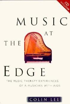 Paperback Music at the Edge: The Music Therapy Experiences of a Musician with AIDS Book